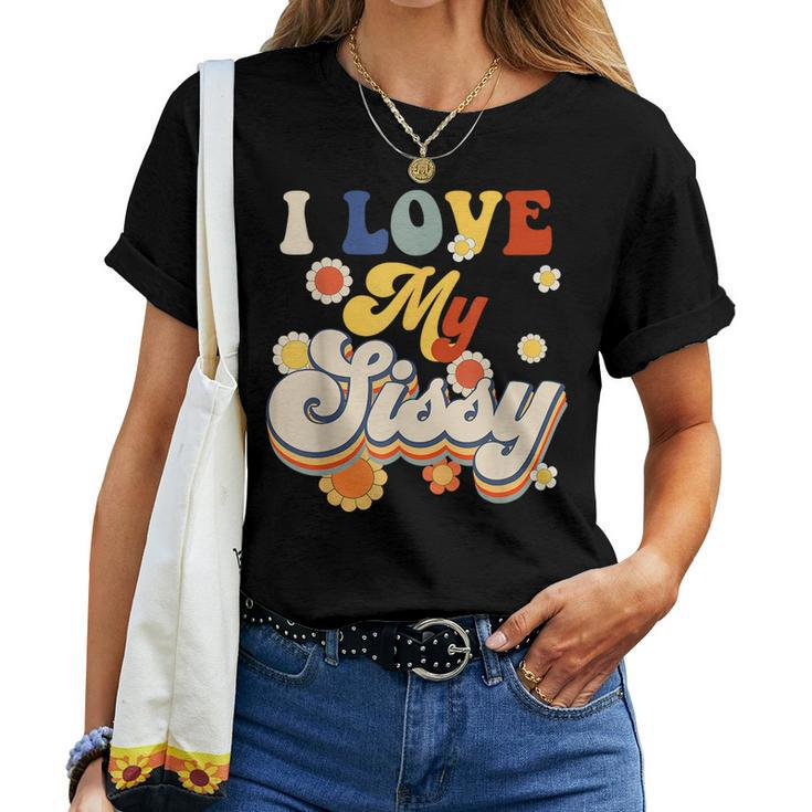 I Love My Sissy Sisterly Love Brother Sister Day Big Sis For Sister Women T-shirt