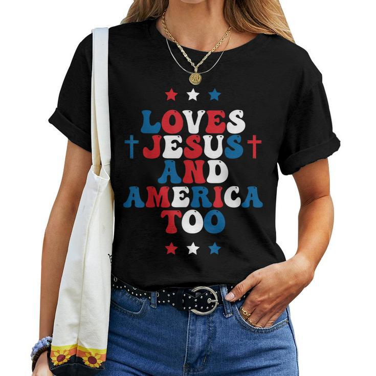Loves Jesus And America Too God Christian 4Th Of July Cross Women T-shirt