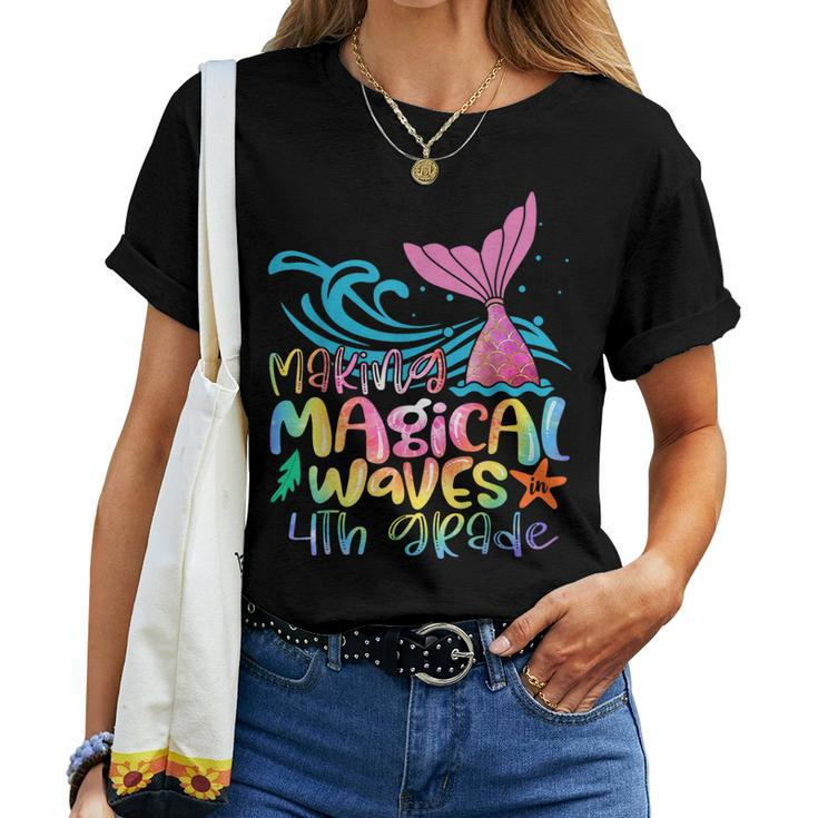 Making Magical Waves 4Th Grade Mermaid Back To School Girls Women T-shirt