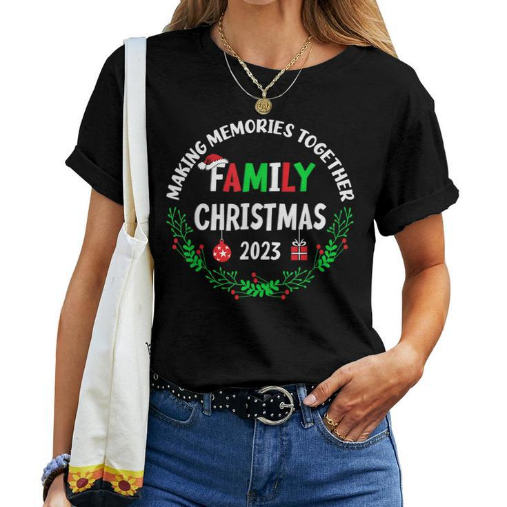 Making Memories Together Cute Family Christmas 2023 Women T-shirt