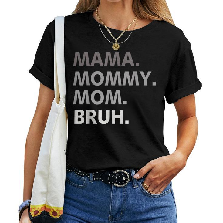 Women Mama Mommy Mom Bruh Mother Women T-shirt