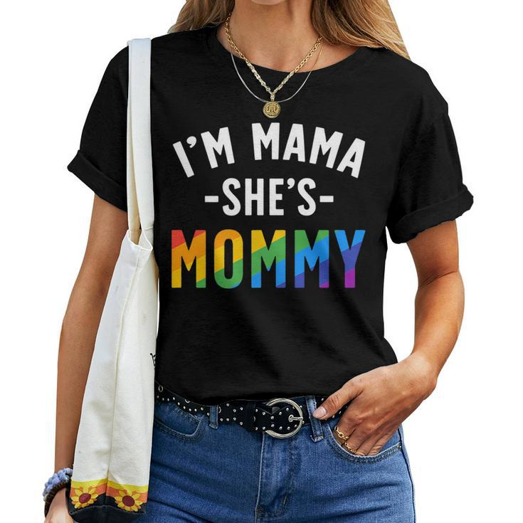 Im Mama Shes Mommy Gay Pride Lesbian Couple Women Women T-shirt