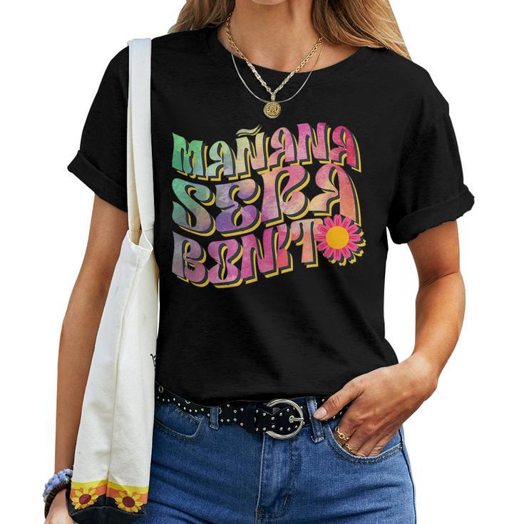 Manana Sera Bonita Tomorrow Will Be Beautiful Motivation Women T-shirt