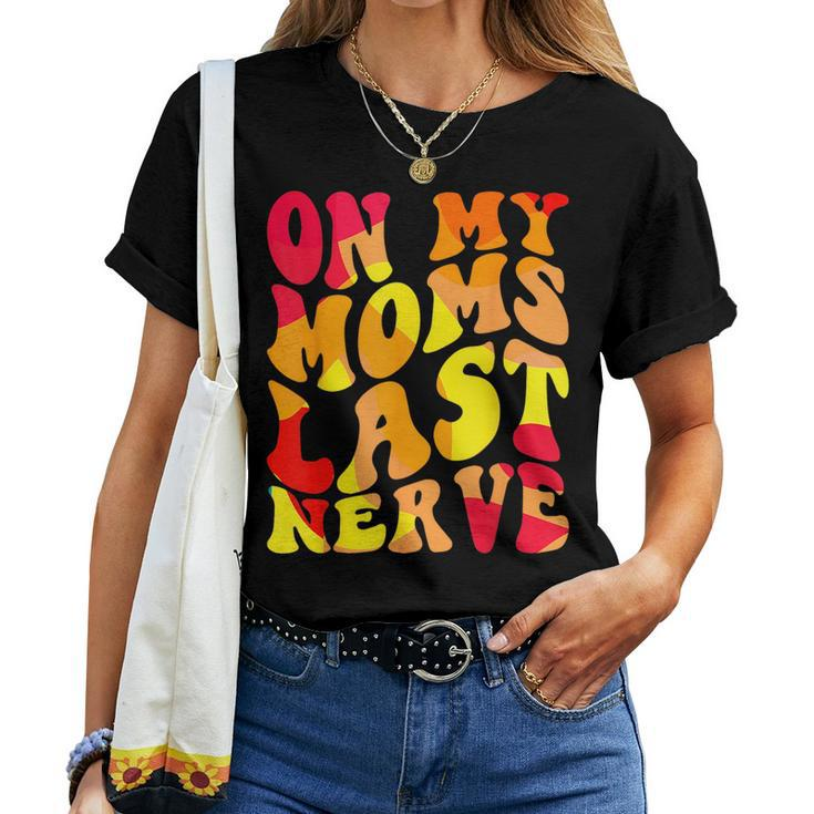 On My Moms Last Nerve Retro Groovy Watercolor For Boy Girl Women T-shirt