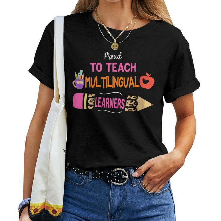 Multilingual Teacher Proud To Teach Multilingual Learners Women T-shirt