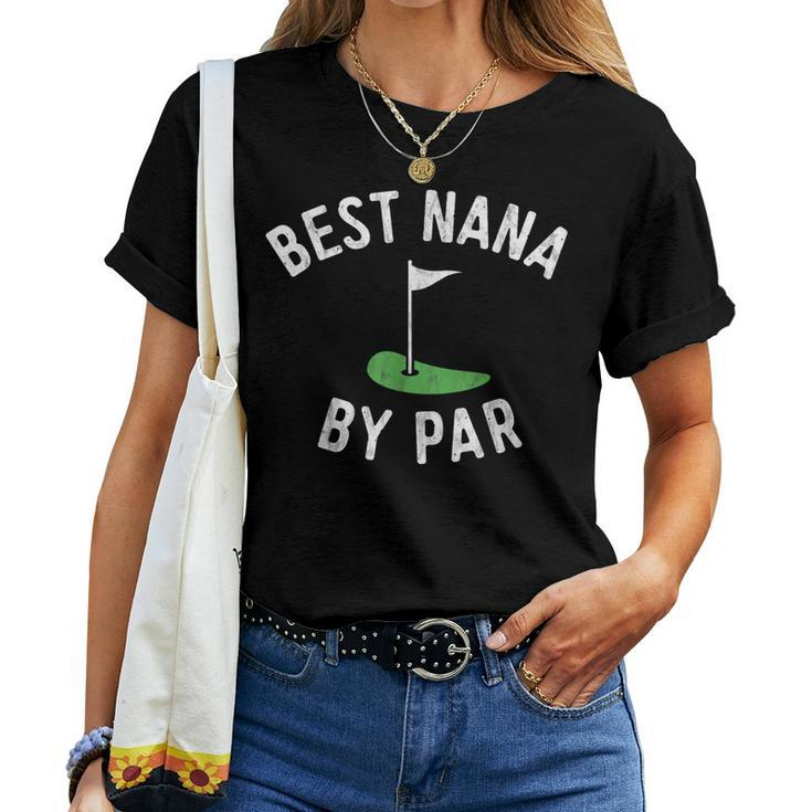 Nana Golf Best Nana By Par Grandma Golfer Golfing Women T-shirt