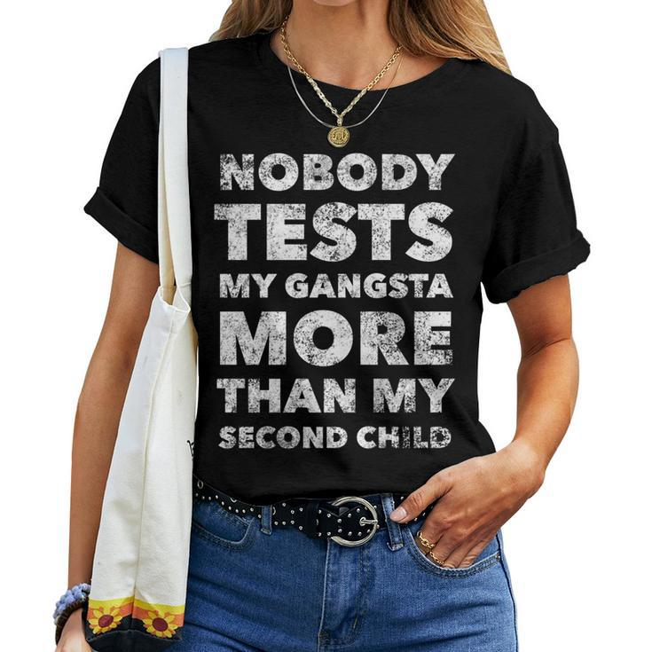 Nobody Test My Gangsta More Than My Second Child  Funny Mom   Gift For Women Women Crewneck Short T-shirt