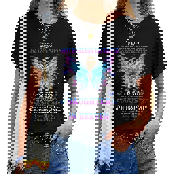 Im Not A Motherless Daughter I Am A Proud Daughter Women T-shirt