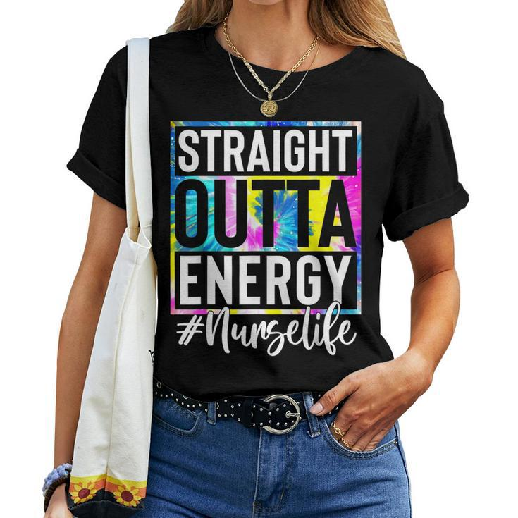 Nurse Life Straight Outta Energy Tie Dye Women T-shirt
