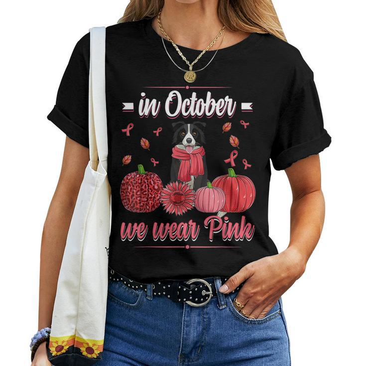 In October We Wear Pink Border Collie Breast Cancer For Women Women T-shirt