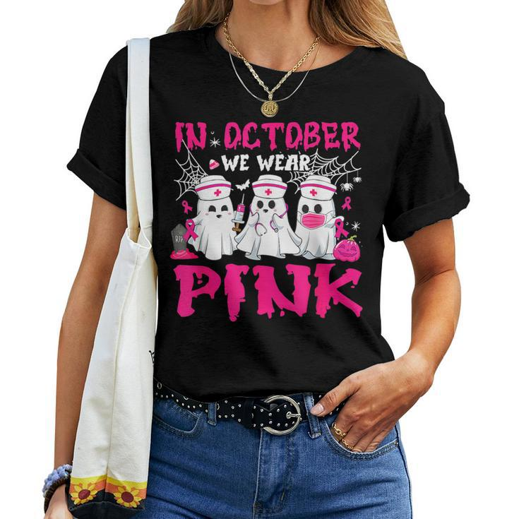 In October We Wear Pink Nurse Ghost Halloween Breast Cancer Women T-shirt