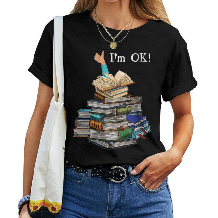 Im Ok Book Lovers Reading Book Lovers Day Women Bookworm Reading s Women T-shirt
