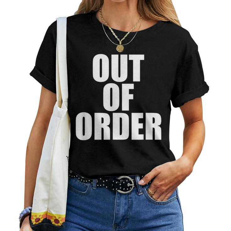 Out Of Order Dysfunctional Sarcastic Quote Women T-shirt