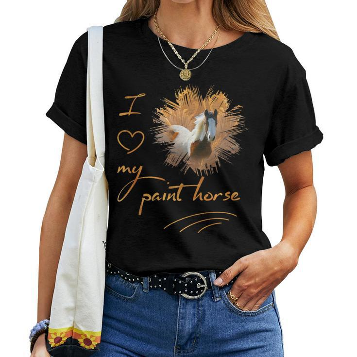 Paint Horse I Love My Paint Horse Women T-shirt