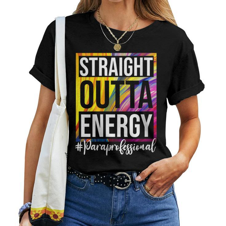 Paraprofessional Straight Outta Energy Para Teacher Presents Women T-shirt Casual Daily Basic Unisex Tee