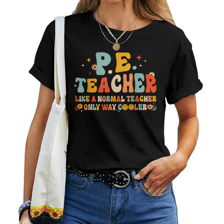 Pe Physical Education Teacher Back To School Groovy Retro Women T-shirt