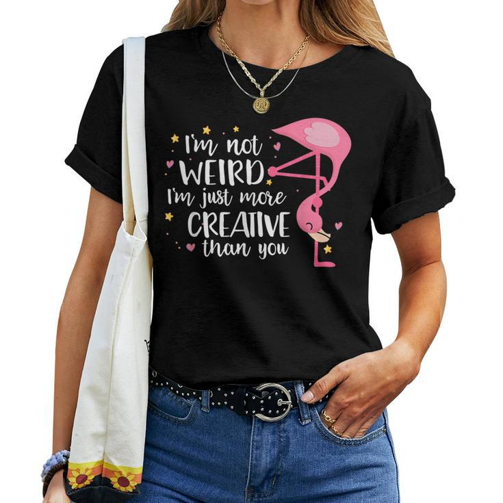 Pink Flamingo Im Not Weird Im More Creative Women T-shirt