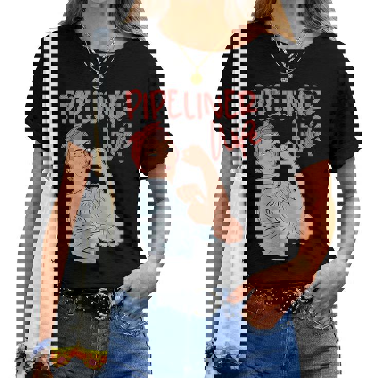 Pipeliner Wife Strong Proud Pipeline Rosie Riveter Women T-shirt