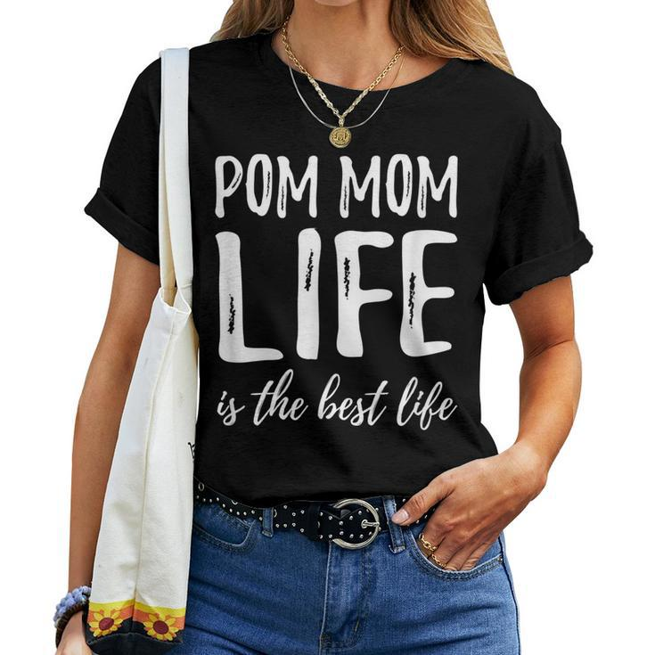 Pom Mom Life Pomeranian Dog Lover Idea For Mom Women T-shirt