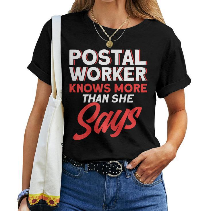 Postal Worker Knows More Than She Says Mailman Postman Women T-shirt