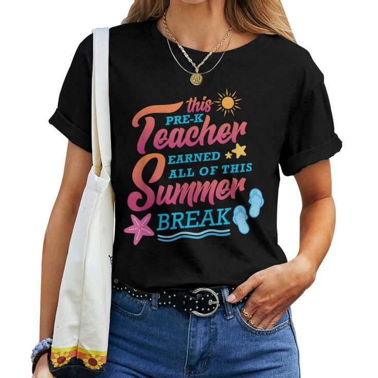 This Prek Teacher Earned All Of This Summer Break Women T-shirt