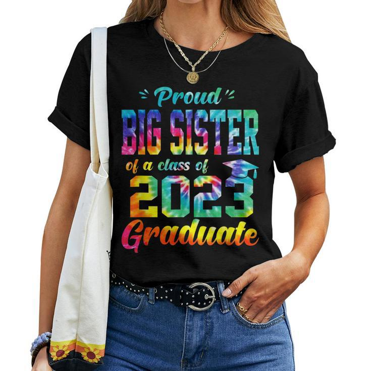 Proud Big Sister Of A Class Of 2023 Graduate Tie Dye Women T-shirt