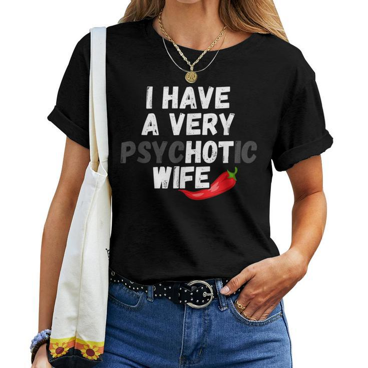 I Have A Very Psychotic Wife Joke Husband Gag Women T-shirt