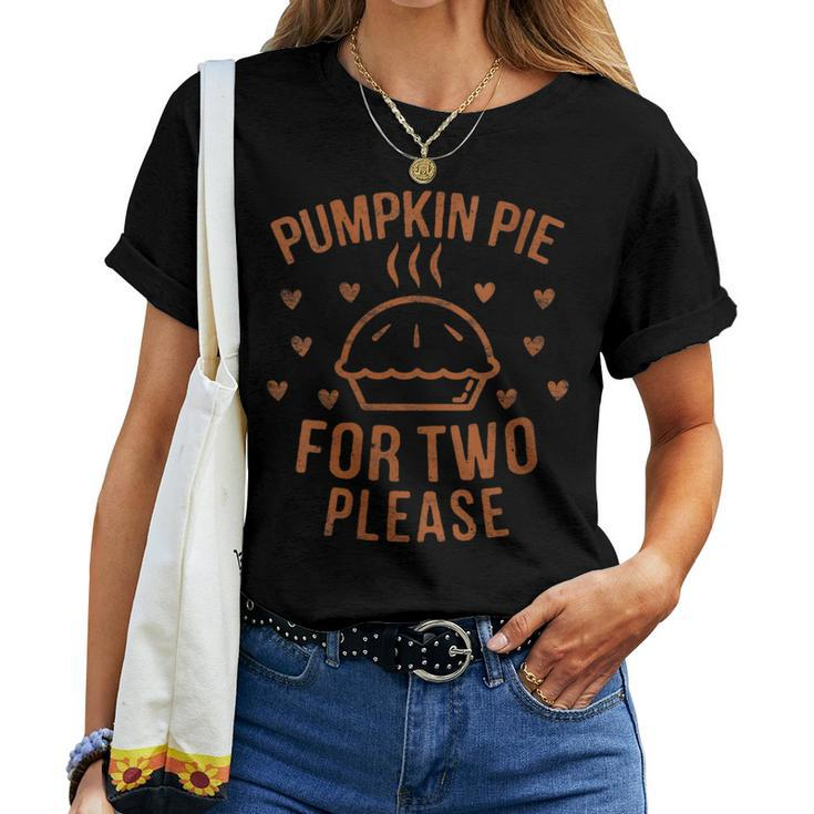 Pumpkin Pie For Two Please Pregnant Thanksgiving Pregnancy Women T-shirt