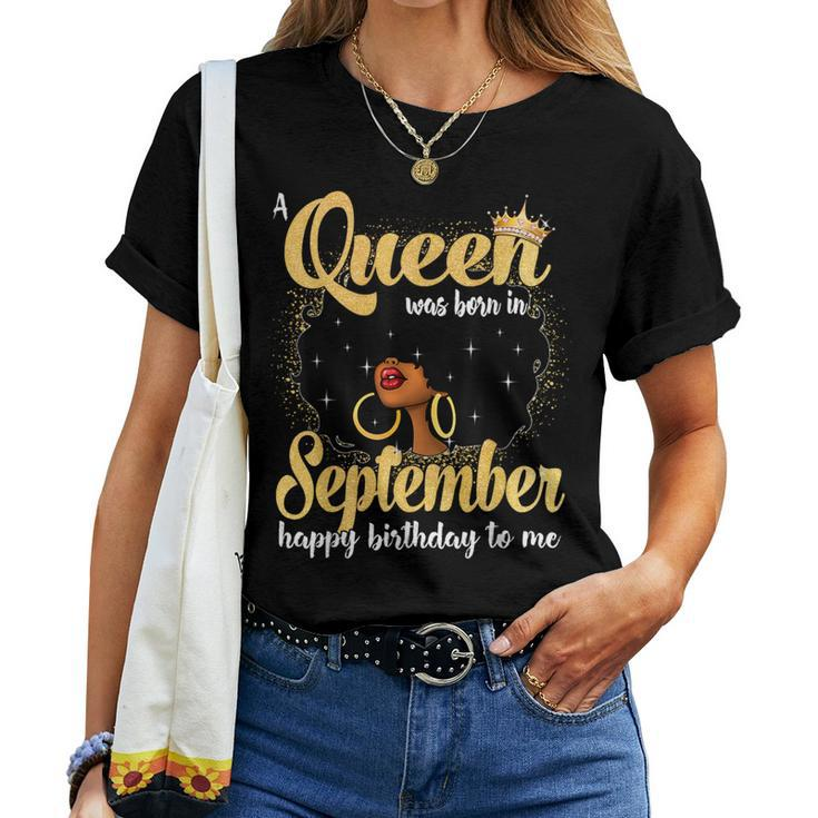 A Queen Was Born In September Black Girl Birthday Afro Woman Women T-shirt