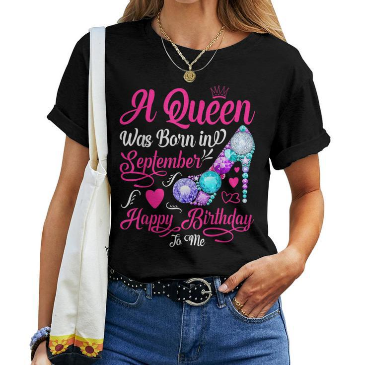 This Queen Was Born In September Happy Birthday To Me Women T-shirt