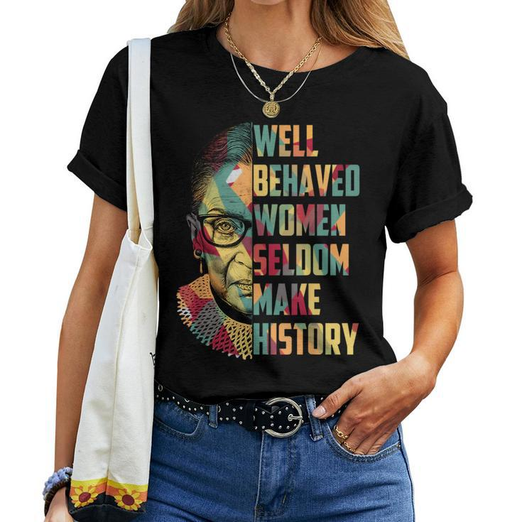 Rbg Quotes Well Behaved Women Seldom Make History For Fans Women T-shirt