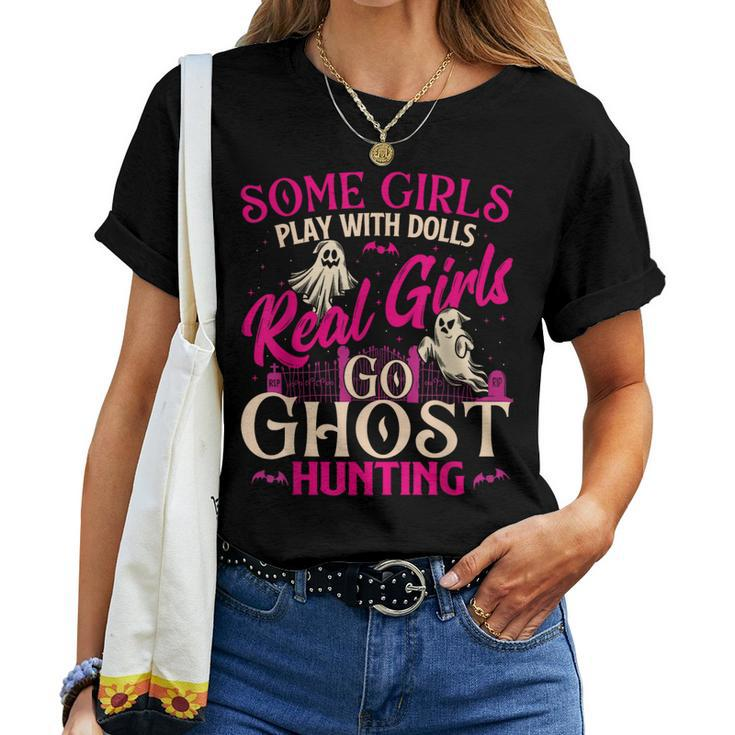 Real Girls Go Ghost Hunting Ghosts Paranormal Researcher Women T-shirt