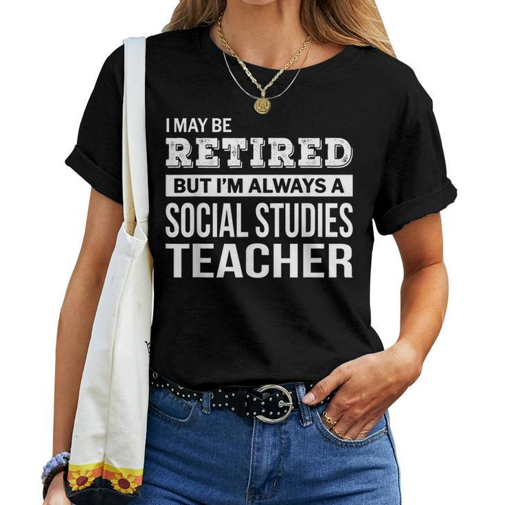 Retired Social Studies Teacher Retirement For Teacher Women T-shirt Crewneck