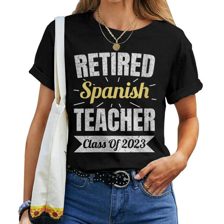 Retired Spanish Teacher Class Of 2023 Teacher Retirement Women T-shirt