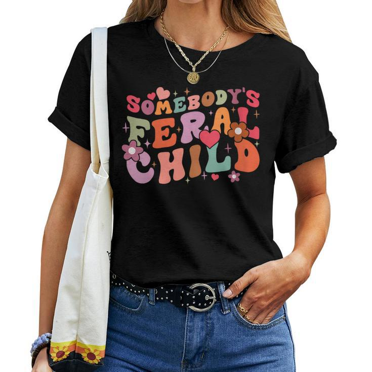 Retro Floral Somebodys Feral Child Saying Groovy Women T-shirt