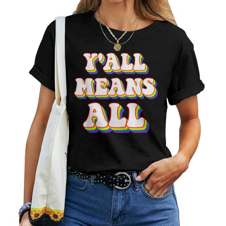 Retro Lgbt Yall Rainbow Lesbian Gay Ally Pride Means All Women T-shirt