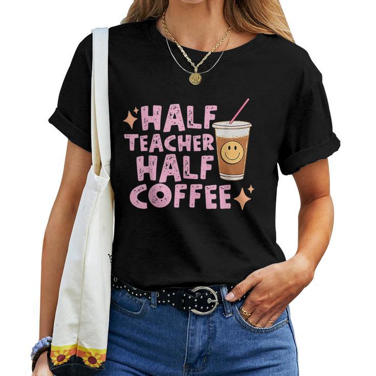 Retro Vintage Half Teacher Half Coffee Happy Teachers Day  Women T-shirt Crewneck Short Sleeve Graphic