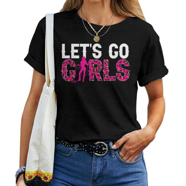 Rodeo Western Country Southern Cowgirl Lets Go Girls Women T-shirt