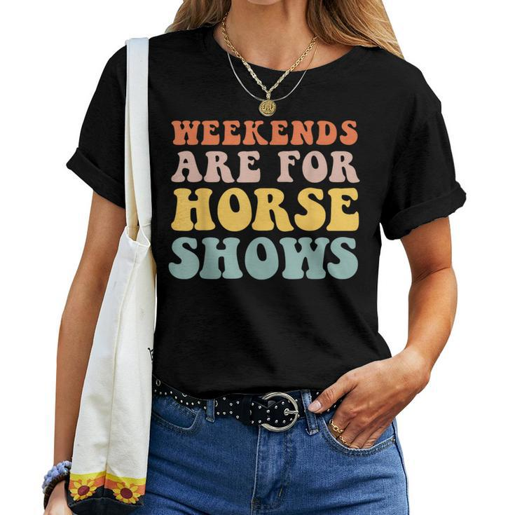 Weekends Are For Horse Shows Equestrian Farm Country Women T-shirt