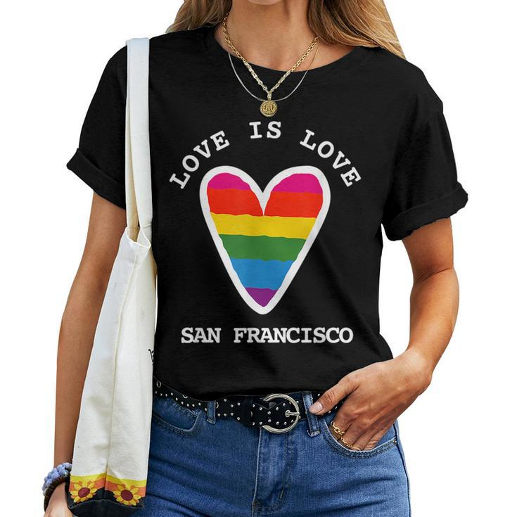 San Francisco Gay Pride Love Is Love Rainbow Heart Women T-shirt