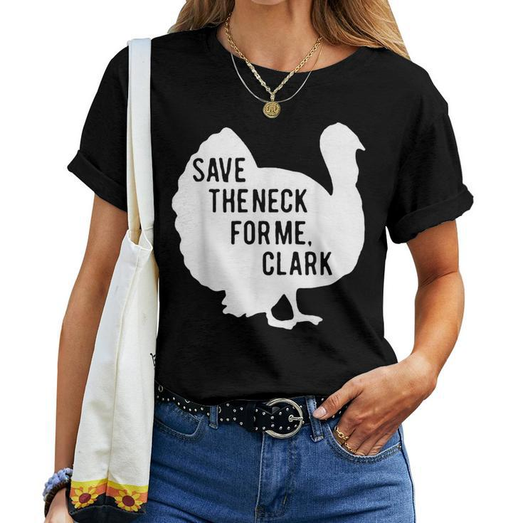Save The Neck For Me Turkey Thanksgiving Fall Autumn Women T-shirt
