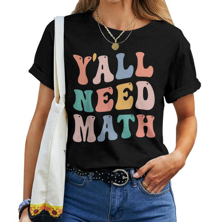 Back To School Yall Need Math Teacher Joke Pun Women T-shirt