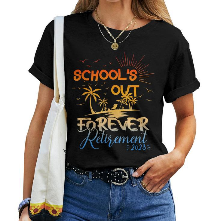 Schools Out Forever Retired Teacher Retirement 2023 Women T-shirt