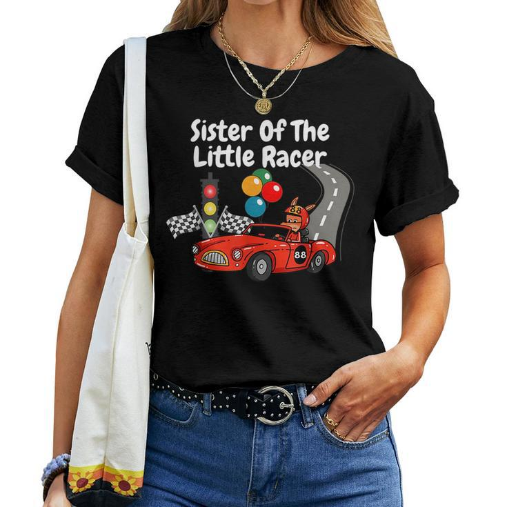 Sister Of The Little Racer Birthday Boy Girl Race Car Driver For Sister Women T-shirt