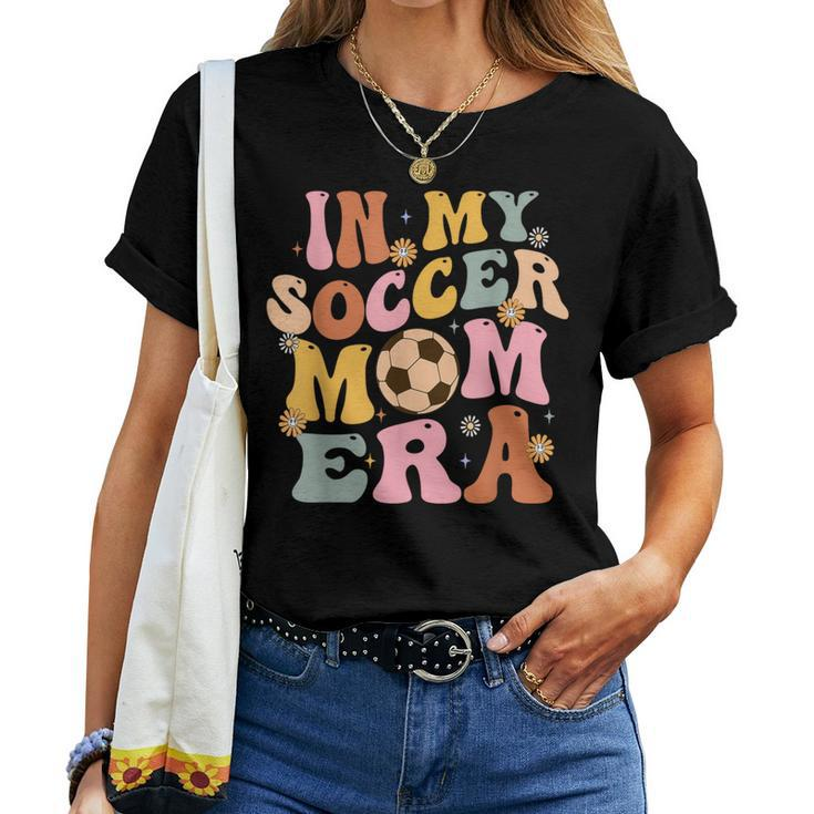 In My Soccer Mom Era Groovy Vintage Mom Life Women T-shirt