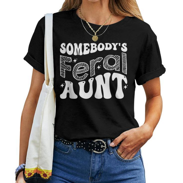 Somebodys Feral Aunt Groovy For Mom For Mom Women T-shirt