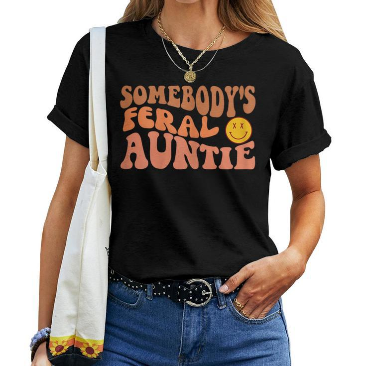 Somebodys Feral Aunt Retro Groovy Fine Was Auntie Women T-shirt