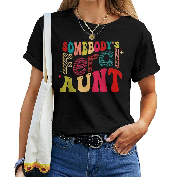 Somebodys Feral Aunt Retro Groovy Women T-shirt
