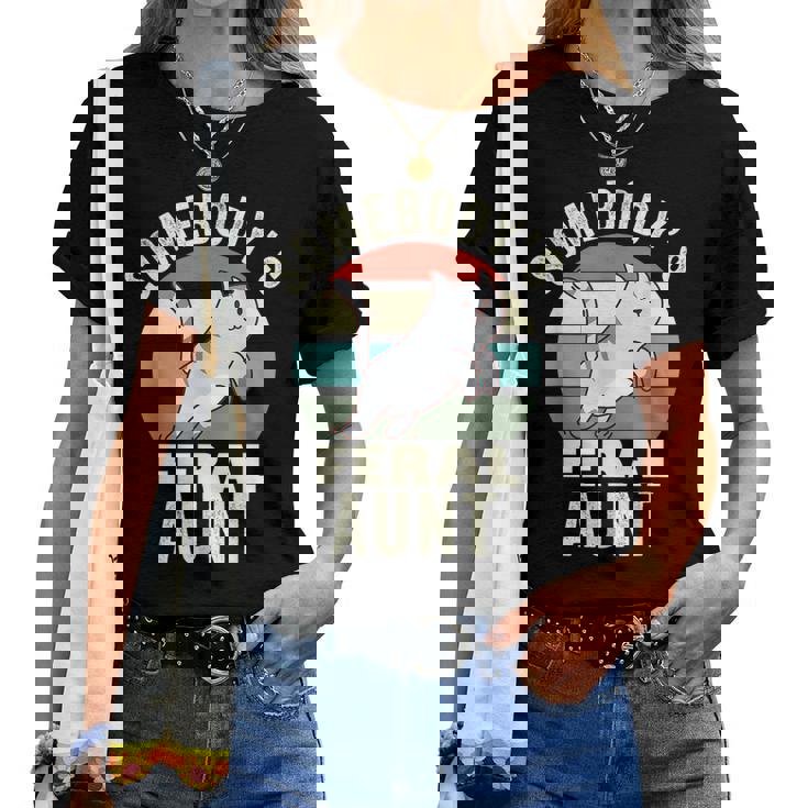 Somebodys Feral Aunt Wild Auntie Retro Cat Wild Family Women T-shirt
