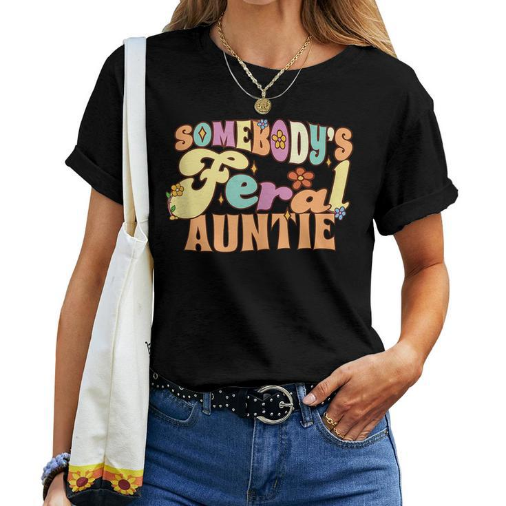 Somebodys Feral Auntie Wild Family Groovy Floral Women T-shirt